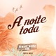 A Noite Toda Single