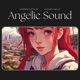 Angelic Sound feat Cloudy Willy Single