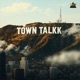 Town Talkk EP