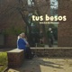 Tus Besos Single