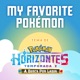My Favorite Pokémon Tema Da Série Pokémon Horizontes Temporada 2 Single