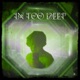 In Too Deep Single