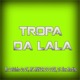 Tropa da Lala Single