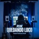 Quedando Loco Single