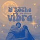 La Noche Vibra Single