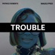 Trouble Single