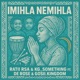 Imihla Nemihla feat De Rose Gosii Kingdom Single