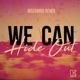 We Can Hide Out Mozambo Remix Single