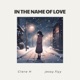 In the Name of Love feat jessy flyy Single