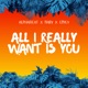 All I Really Want Is You Single