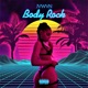 Body Rock Single
