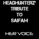 Headhunterz Tribute to Saifam Her Voice The Saifam Mashup Single