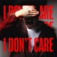 I DON T CARE Single