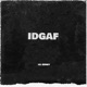 IDGAF Single