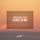 Close To Me Single