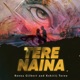 Tere Naina Single