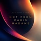 Not From Paris Madame Single