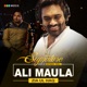 Ali Maula Signature Series By Ratheesh Vega Single