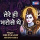Tere Hi Bharose The Single