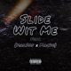 Slide Wit Me feat Malsos MacDe Single