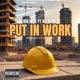 Put In Work feat OG Rome Single