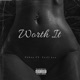 Worth it feat Trill Lee Single