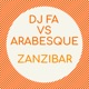 Zanzibar DJ FA vs Arabesque Single