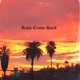 Baby Come Back feat Mayer Hawthorne Single