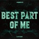 BEST PART OF ME Single
