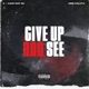 Give Up And See feat King Paluta Single
