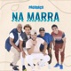 Na Marra Single