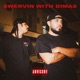 SWERVIN WITH DIMAS