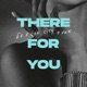 There for You Single