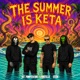 The Summer Is Keta Single