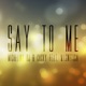 Say to Me feat Magnetica EP