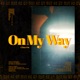 On My Way Single