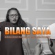 Bilang Saya feat Wien Bastian Heat Still Bokvp Nong Jellow Single