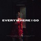 Everywhere I Go Single
