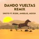 Dando Vueltas feat Kizek Angelus Agxsh Remix Single