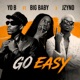 Go Easy feat JZyNO Big Baby Single