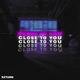 Close to You Single