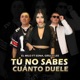 Tú no sabes cuánto duele feat Grillo Lee Edna Single