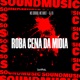 ROBA CENA DA MÍDIA feat SoundMusic Original Single