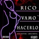 Rico Vamo Hacerlo feat Jamez Manuel Single