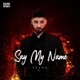 Say My Name Single