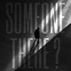 Someone There Single
