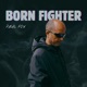 Born Fighter