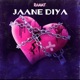 Jaane Diya Single