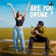 Are You Drunk Single
