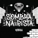 SOMBRA NA PISTA Single